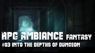 Miniature : RPG Ambiance Fantasy #03 INTO THE DEPTHS OF DUNGEON - 2 hours in a Dark Castle