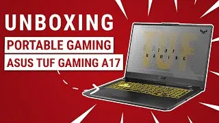 Miniature : UNBOXING : PORTABLE ASUS TUF GAMING A17