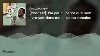 Miniature : [Podcast] J'ai peur... parce que mon livre sort dans moins d'une semaine
