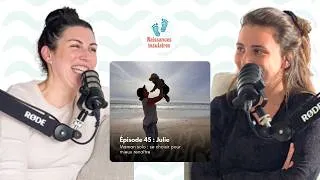 Miniature : # 45 - Julie - Maman solo : se choisir pour mieux renaître