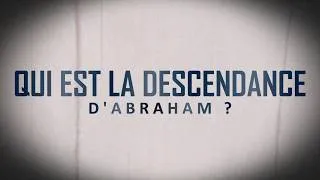 Miniature : Qui Est La Descendance d'Abraham ? 🔻