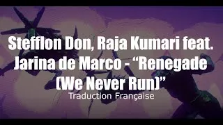 Miniature : Stefflon Don, Raja Kumari (feat. Jarina de Marco) - Renegade (We Never Run) [Traduction Française]