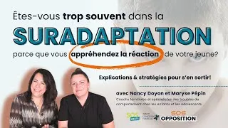 Miniature : SOS OPPOSITION - Êtes-vous dans la suradaptation avec votre jeune?