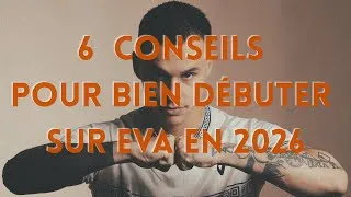 Miniature : 6 CONSEILS POUR BIEN DEBUTER SUR EVA EN 2026