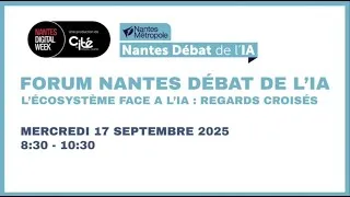 Miniature : Nantes digital week 2025 : Forum Nantes Débat de l’IA - l’écosystème face à l’IA, regards croisés