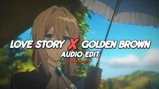 Miniature : Love Story x Golden Brown (audio edit)