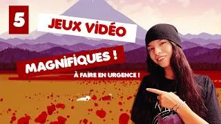 Miniature : 5 JEUX VIDÉO MAGNIFIQUES À FAIRE EN URGENCE !