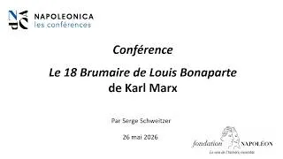 Miniature : Conférence: Le 18 Brumaire de Louis Bonaparte de Karl Mark par Serge Schweizer