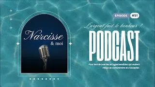 Miniature : L'argent fait-il le bonheur ? Entre peur du manque et envie de liberté - Narcisse et moi Podcast