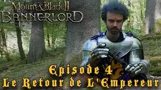 Miniature : Bannerlord | Ep. 4 : Le Retour de l'Empereur (Let's Play narratif)