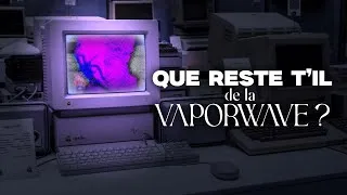 Miniature : Que reste t'il de la VAPORWAVE ?