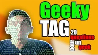 Miniature : GEEKY TAG l 20 questions pour un geek !!