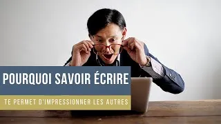 Miniature : Pourquoi savoir écrire te permet d'impressionner les autres
