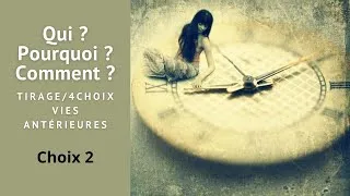 Miniature : TIRAGE À 4 CHOIX/VIES ANTÉRIEURES (CHOIX 2) : "Comprendre votre passé pour guérir votre présent !"