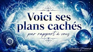 Miniature : VOICI SES PLANS 🔮CACHÉS PAR RAPPORT À VOUS ❤️‍🔥#tarot#fj