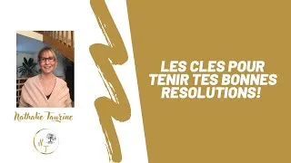 Miniature : Les clés pour tenir tes bonnes résolutions                               @NathalieTaurine
