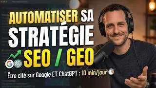 Miniature : Automatiser sa Stratégie SEO & GEO : comment être cité sur Google ET ChatGPT en 10 min/jour