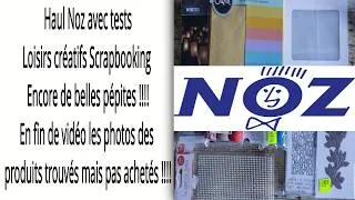 Miniature : Haul Noz avec tests loisirs créatifs scrapbooking #noz #scrapbooking #diy
