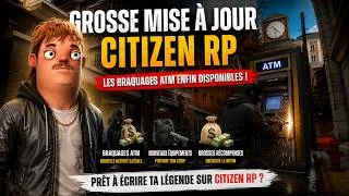Miniature : GROSSE UPDATE CitizenRP : ON PEUT BRAQUER LES ATM !