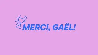 Miniature : MERCI POUR TOUT, GAËL 💙🥹