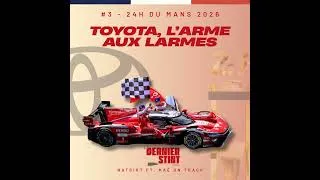 Miniature : #3 TOYOTA, l’arme aux LARMES - 24H DU MANS 2026 (ft. Maë On Track)