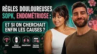 Miniature : Règles douloureuses, SOPK, endométriose : Et si on cherchait enfin les causes ?