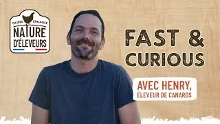 Miniature : 🎬 FAST & CURIOUS | Henry, éleveur de canards Nature d'Éleveurs