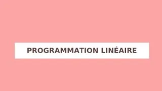 Miniature : la programmation linéaire + exercices