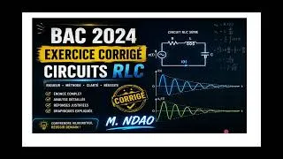 Miniature : CORRECTION DE L'EXERCICE 4 BAC 2024: CIRCUIT RLC avec M. NDAO