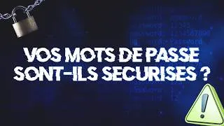 Miniature : Vos mots de passe sont-ils vraiment sécurisés ?