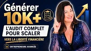 Miniature : Générer 10K et plus : Ton audit complet pour scaler ton business vers la liberté financière