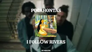Miniature : POCAHONTAS X I FOLLOW RIVERS [REMIX]