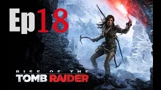 Miniature : Rise Of The Tomb Raider - Let's Play - Episode 18 [FR]