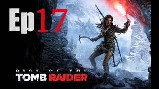 Miniature : Rise Of The Tomb Raider - Let's Play - Episode 17 [FR]