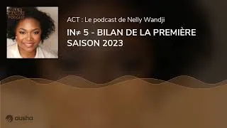 Miniature : IN≠ 5 - BILAN DE LA PREMIÈRE SAISON 2023