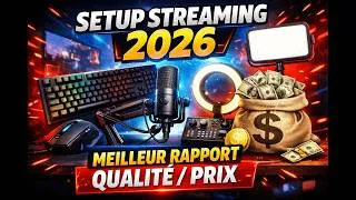 Miniature : Setup Streaming 2026 : Meilleur Rapport Qualité Prix