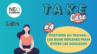 Miniature : Mauvaises postures : quels réflexes adopter au travail ? | Take Care, S2E4