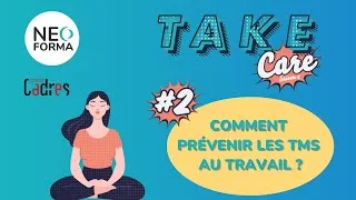 Miniature : TMS au travail : quelles solutions pour les prévenir ? Take care, S2E2