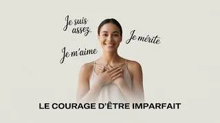 Miniature : Episode 9 : The Gifts of Imperfection : Le courage d'être imparfait (Brené Brown)