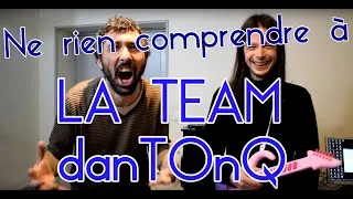 Miniature : Ne rien comprendre à la team danTOnQ