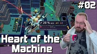 Miniature : Heart of the Machine #2 | Les autorités veulent encore me faire planter...