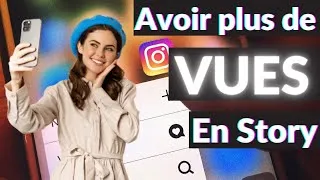 Miniature : (STRATEGIE 2022) 7 Étapes Pour Avoir Plus de Vues en Story Instagram