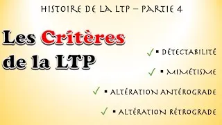Miniature : histoire de la LTP  - partie 4 : les critères de la LTP
