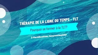 Miniature : Pourquoi se former à la Thérapie de la Ligne du Temps ou TLT?