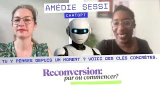 Miniature : Comment bien vivre une reconversion ? - Amédie Sessi & ChatGPT#4