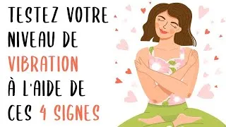 Miniature : Testez votre vibration à l'aide de ces 4 signes de l'Univers
