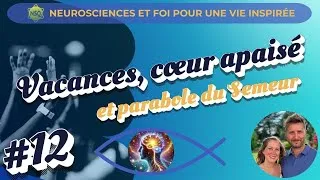 Miniature : #12 Vacances, cœur apaisé… et parabole du Semeur