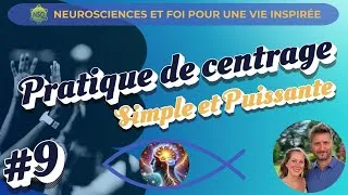 Miniature : #9 Pratique simple et puissante de centrage