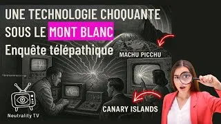 Miniature : 🔍 UNE TECHNOLOGIE CHOQUANTE SOUS LE MONT BLANC ? / Enquête Hypnose