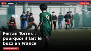 Miniature : Pourquoi Ferran Torres fait le buzz en France ? - Tendance France (September 2026) | NewsDrop FR